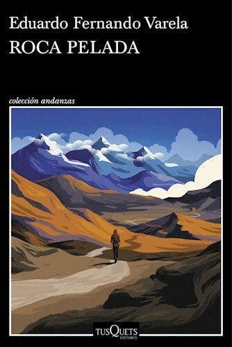 Roca pelada - Eduardo Fernando Varela - Editorial Tusquets