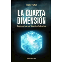 LA CUARTA DIMENSION - RUDOLF STEINER - EDITORIAL ANTROPOSOFICA