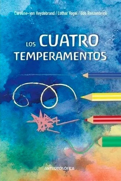 LOS CUATRO TEMPERAMENTOS - HEYDEBRAND/VOGEL/RENZENBRINK - EDITORIAL ANTROPOSOFICA