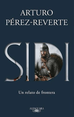 SIDI UN RELATO DE FRONTERA - PEREZ REVERTE - EDITORIAL ALFAGUARA
