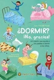 DORMIR ? NO GRACIAS - Porcelli Piussi Liza - EDITORIAL GUADAL