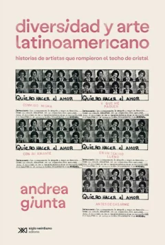 Diversidad y arte latinoamericano - Giunta Andrea - Editorial Siglo XXI