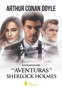 LAS AVENTURAS DE SHERLOCK HOLMES - CONAN DOYLE ARTHUR - EDICIONES DEL FONDO