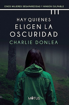 Hay Quienes Eligen la Oscuridad - Charlie Donlea - Editorial Motus