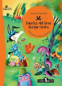 Cuentos Del Gran Bosque Piedra - Karina Macadar - Editorial La Bujita De Papel