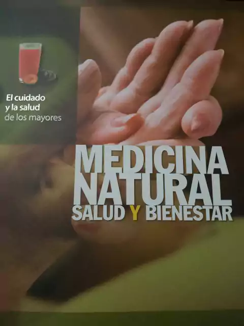 MEDICINA NATURAL, SALUD Y BIENESTAR ( el cuidado y la salud de los mayores)