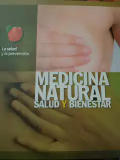 MEDICINA NATURAL, SALUD Y BIENESTAR (la salud y la prevención)