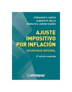 Ajuste Impositivo por Inflación - Un enfoque integral - Fernando Garcia - Errepar