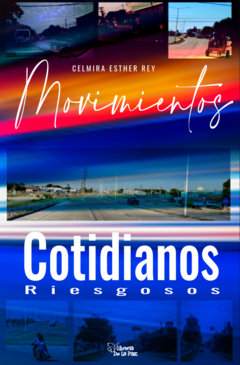 Movimientos cotidianos riesgosos - Celmira Rey - Ediciones de la Paz