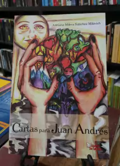 Cartas para Juan Andrés - Sánchez Milovich, Adriana Mileva