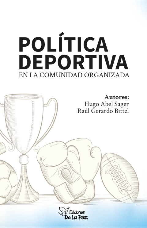 Política Deportiva en la Comunidad Organizada de Sager, Hugo Abel Bíttel, Raúl Gerardo