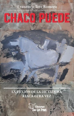 Chaco puede - Francisoc Tete Romero - Ediciones de La Paz - comprar online