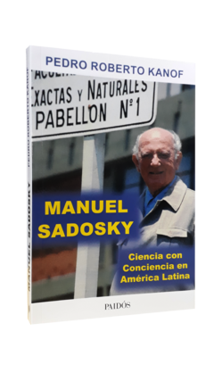 MANUEL SADOSKY CIENCIA CON CONCIENCIA EN AMERICA LATINA - Kanof Pedro Roberto