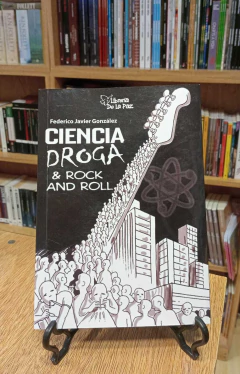 Ciencia, droga y rock and roll - Gonz, Federico Javier - Ediciones de La Paz - buy online