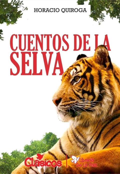 CUENTOS DE LA SELVA - QUIROGA HORACIO
