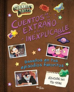 Gravity Falls; Cuentos de lo Extraño y lo Imposible - Editorial Planeta Junior