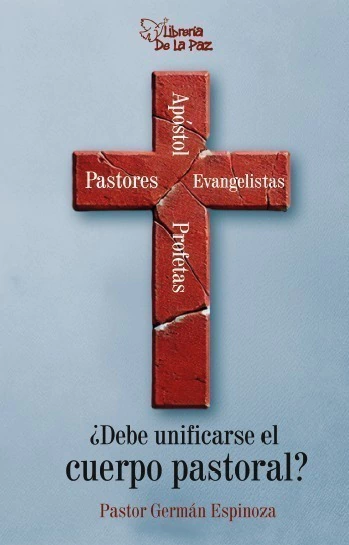 ¿Debe unificarse el cuerpo pastoral? - Espinoza, Germán - Ediciones de La Paz - comprar online