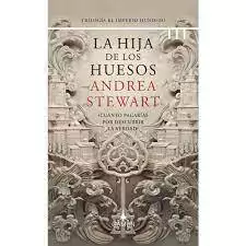 La Hija de los Huesos - Andrea Stewart - Editorial Gamon