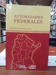 Autoridades Federales - Carlos Guillermo Varas - Ediciones de la Paz