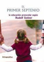 EL PRIMER SEPTENIO - RUDOLF STEINER - EDITORIAL ANTROPOSOFICA