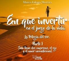 EN QUE INVERTIR EN EL JUEGO DE LA VIDA - MOREIRA MARISA