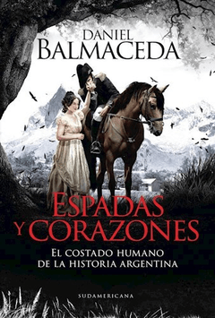 ESPADAS Y CORAZONES - BALMACEDA DANIEL - EDITORIAL SUDAMERICANA