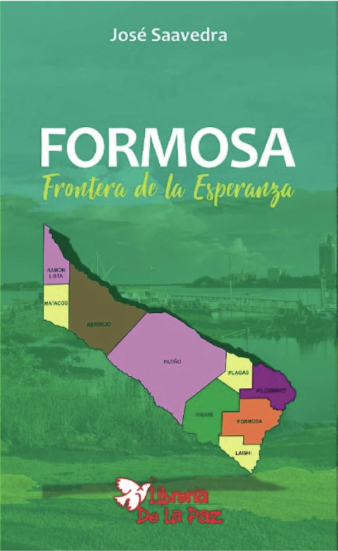 FORMOSA FRONTERA DE LA ESPERANZA - SAAVEDRA JOSE - EDICIONES DE LA PAZ