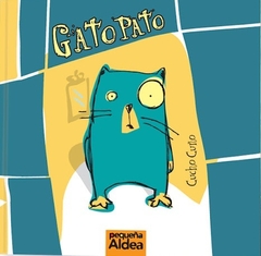 GATO PATO - CUCHO CUÑO - EDITORIAL PEQUEÑA ALDEA