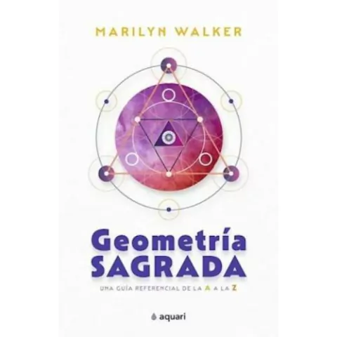 Geometria Sagrada - Marilyn Walker - Editorial Aquari