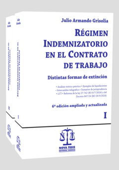 Regimen Indemnizatorio en el Contrato de Trabajo - Julio Armando Grisolia - Editorial Grisolia