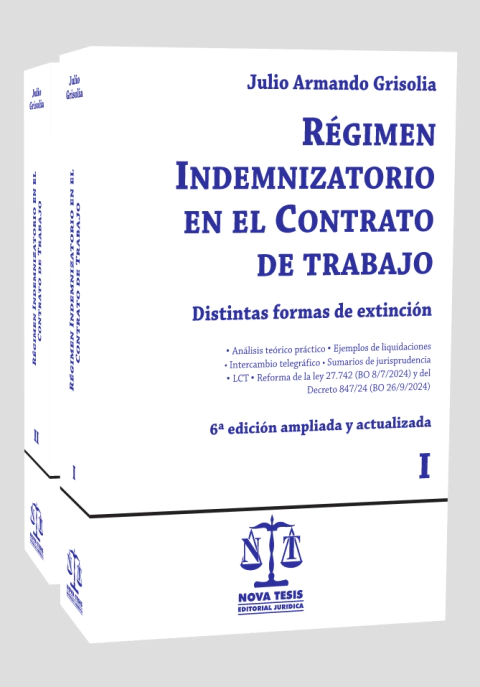 Regimen Indemnizatorio en el Contrato de Trabajo - Julio Armando Grisolia - Editorial Grisolia
