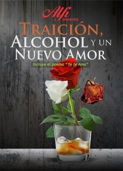 Traición, Alcohol y un Nuevo Amor.