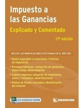 IMPUESTO A LAS GANANCIAS EXPLICADO Y COMENTADO 17 EDIC - ERREPAR