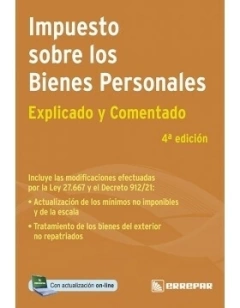 Impuesto sobre los bienes personales Explicado y Comentado 4° Edicion - Editorial Errepar