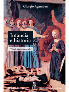 Infancia e Historia - Giorgio Agamben - Editorial Adriana Hidalgo