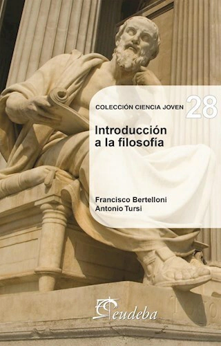 Introduccion a la Filosofia - Francisco Bertelloni; Antonio Tursi - Editorial Eudeba