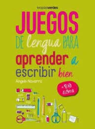 JUEGOS DE LENGUA PARA APRENDER A ESCRIBIR BIEN - Navarro Simon Angels