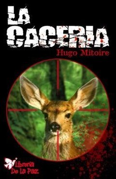 LA CACERIA - MITOIRE HUGO - EDICIONES DE LA PAZ