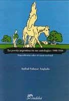 La Poesia Argentina en sus Antologias: 1900-1950 - Aníbal Salazar Anglada - Editorial Eudeba