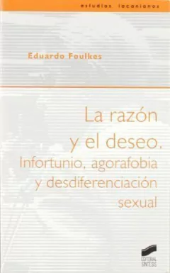 la razon y el deseo infortunio agorafob - Foulkes Eduardo