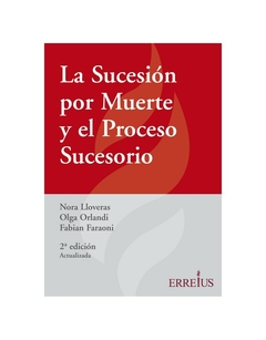 La Sucesion por Muerte y el Proceso Sucesorio - Nora Lloveras - Erreius