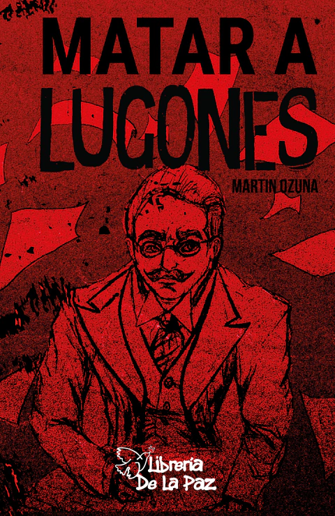 Matar a lugones - Ozuna, Martin