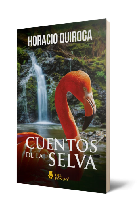 Cuentos de la selva - Horacio Quiroga - Del fondo editorial