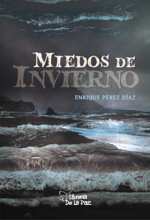 MIEDOS DE INVIERNO - PEREZ DIAZ ENRIQUE