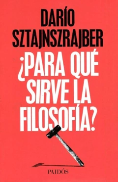 PARA QUE SIRVE LA FILOSOFIA ? - SZTAJNSZRAJBER DARIO