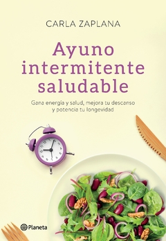 AYUNO INTERMITENTE SALUDABLE - ZAPLANA CARLA - EDITORIAL PLANETA