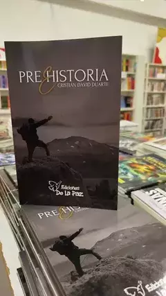Pre e historia - Cristian David Duarte - Ediciones De La Paz - comprar online