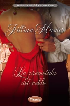 LA PROMETIDA DEL NOBLE - HUNTER BILLIAN - EDITORIAL TITANIA