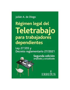 Regimen legal del Teletrabajo para trabajadores dependientes - De Diego - Erreius