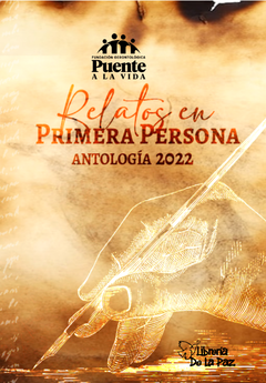 Relatos en primera persona: Antologia 2022 - Laura Strugo - Ediciones de la Paz